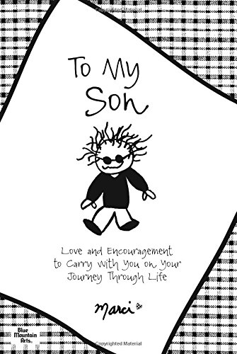 Stock image for To My Son : Love and Encouragement to Carry with You on Your Journey Through Life for sale by Better World Books