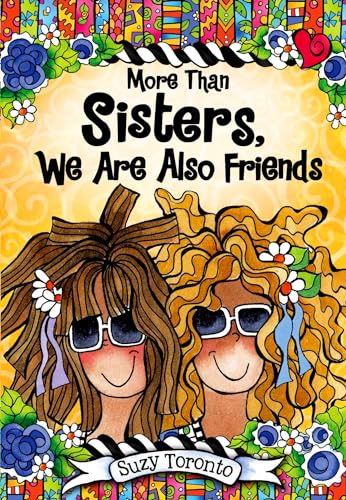 Stock image for More Than Sisters, We Are Also Friends by Suzy Toronto, A Sweet Gift Book for Older or Younger Sister for a Birthday, Christmas, or Just to Say "I Love You" from Blue Mountain Arts for sale by Once Upon A Time Books