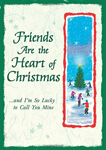 Stock image for Friends Are the Heart of Christmas (A Blue Mountain Arts Collection), An Inspiring and Heartfelt Gift Book About the Importance of Friendship During the Holidays and Year Round for sale by Goodwill of Colorado
