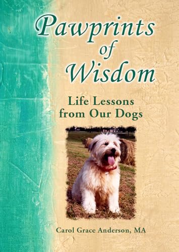 Beispielbild fr Pawprints of Wisdom: Life Lessons from Our Dogs by Carol Grace Anderson, A Inspiring and Sentimental Gift Book for Any Dog Lover from Blue Mountain Arts zum Verkauf von Wonder Book