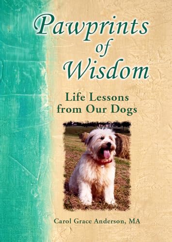 Stock image for Pawprints of Wisdom: Life Lessons from Our Dogs, by Carol Grace Anderson | Blue Mountain Arts Heart-to-Heart Hardcover Gift Book, 7.3 x 5.2 in., 44 pages | Sentimental Gift for a Dog Lover for sale by SecondSale