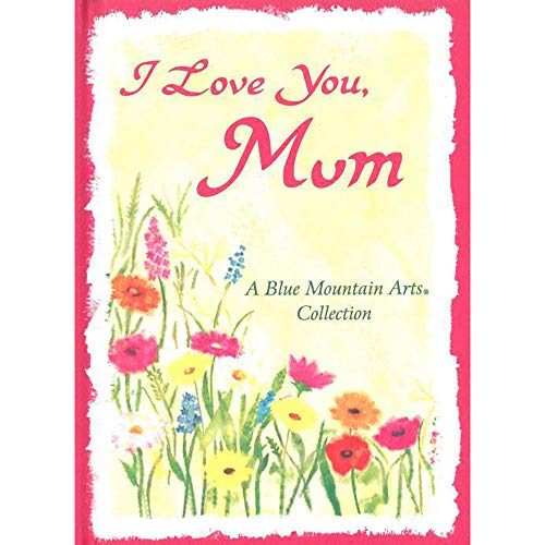 9781598429794: I Love You Mom (A Blue Mountain Arts Collection)