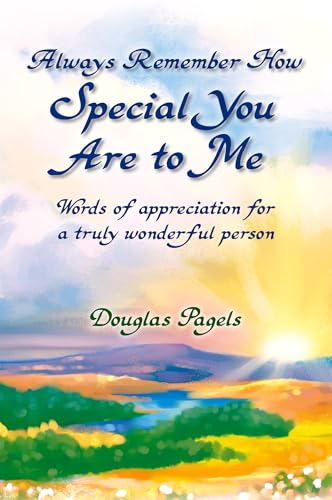 Stock image for Always Remember How Special You Are to Me: Words of Appreciation for a Truly Wonderful Person, by Douglas Pagels | Blue Mountain Arts Gift Book | Say "Thank You" to Someone Who Means So Much for sale by SecondSale