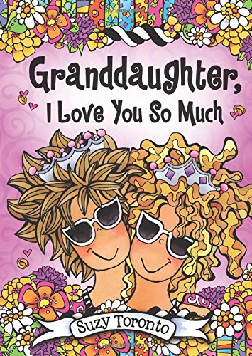 9781598429831: Granddaughter, I Love You So Much by Suzy Toronto, A Sweet and Heartfelt Gift Book from a Grandmother for Easter, Christmas, Birthday, or Just to Say "I Love You" from Blue Mountain Arts