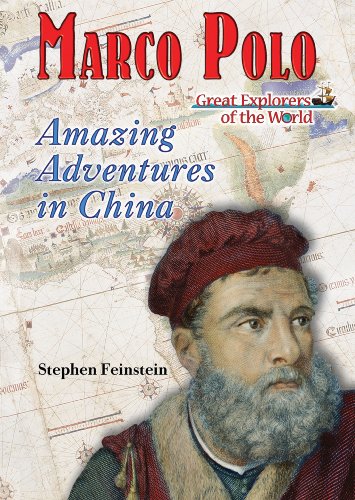 Marco Polo: Amazing Adventures in China (Great Explorers of the World) (9781598451030) by Feinstein, Stephen