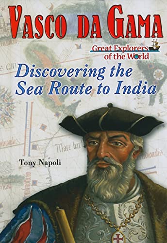 Imagen de archivo de Vasco Da Gama : Discovering the Sea Route to India a la venta por Better World Books: West