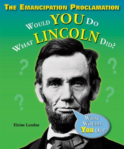 9781598451948: The Emancipation Proclamation: Would You Do What Lincoln Did? (What Would You Do?)