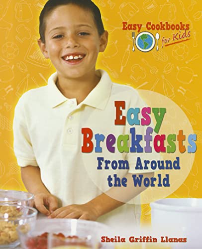 Beispielbild fr Easy Breakfasts from Around the World (Easy Cookbooks for Kids) zum Verkauf von HPB Inc.