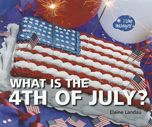 9781598452921: What Is the 4th of July? (I Like Holidays!)