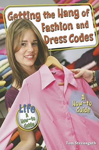 Beispielbild fr Getting the Hang of Fashion and Dress Codes : A How-To Guide zum Verkauf von Better World Books: West