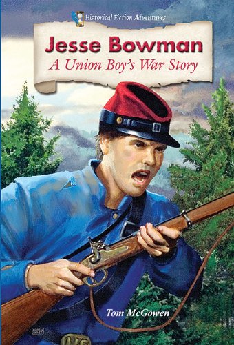 Stock image for Jesse Bowman: A Union Boy's War Story (Historical Fiction Adventures) for sale by More Than Words