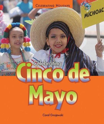 Celebrating Cinco de Mayo (Celebrating Holidays) (9781598453997) by Gnojewski, Carol