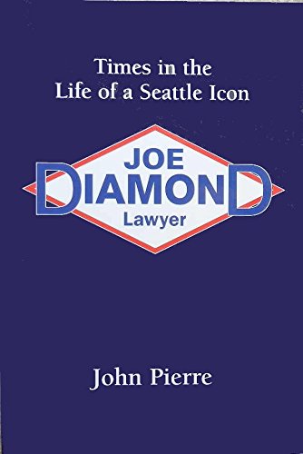 Joe Diamond Lawyer Times in the life of a Seattle Icon