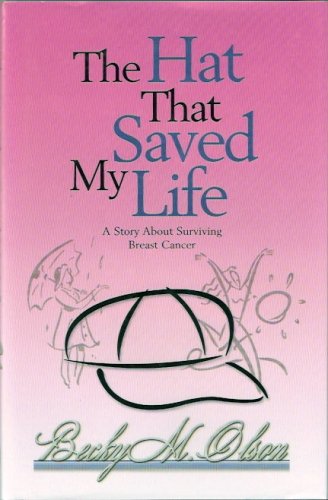 Beispielbild fr The Hat That Saved My Life: A Story About Surviving Breast Cancer zum Verkauf von ThriftBooks-Atlanta