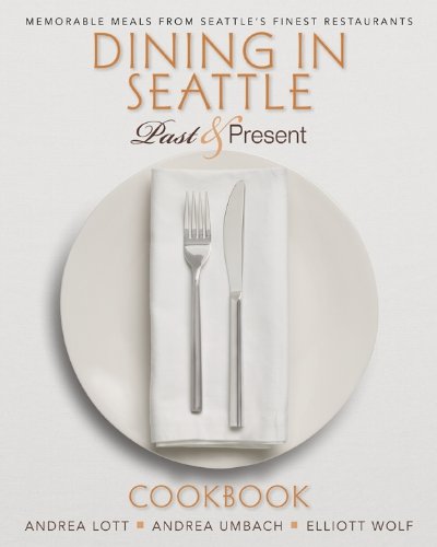 9781598491036: Dining in Seattle Past & Present Cookbook