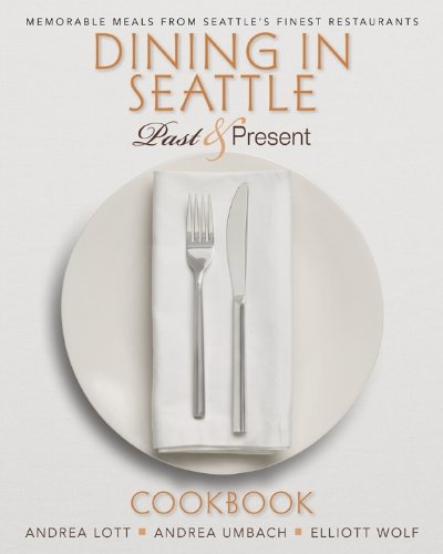 Stock image for Dining In Seattle: Past & Present for sale by Wonder Book