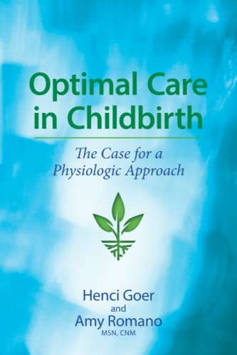 Stock image for Optimal Care in Childbirth The Case for a Physiologic Approach for sale by HPB-Red