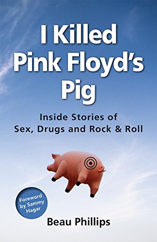 Imagen de archivo de I Killed Pink Floyd's Pig: Inside Stories of Sex, Drugs and Rock & Roll a la venta por Jenson Books Inc