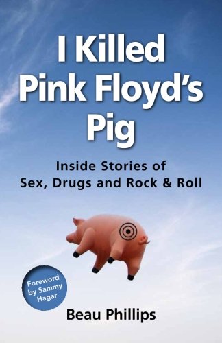 Stock image for I Killed Pink Floyd's Pig: Inside Stories of Sex, Drugs and Rock & Roll for sale by SecondSale