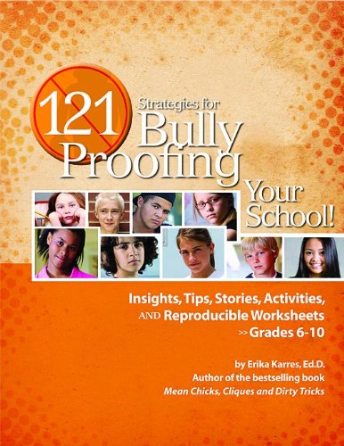 Beispielbild fr 121 Strategies for Bully Proofing Your School : Insights, Tips, Stories, Activities, and Reproducible Worksheets zum Verkauf von Better World Books