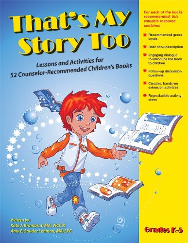 Beispielbild fr That's My Story Too! : Lessons, Activities and Worksheets for 52 Counselor-Recommended Storybooks zum Verkauf von Better World Books