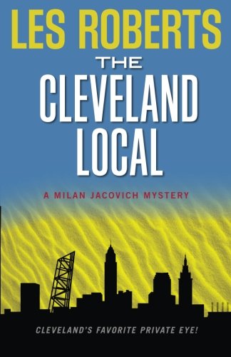 Stock image for The Cleveland Local: A Milan Jacovich Mystery (Milan Jacovich Mysteries) (Volume 8) for sale by SecondSale