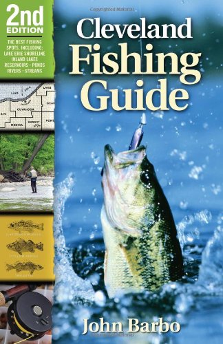 Stock image for Cleveland Fishing Guide: Including the Lake Erie Shoreline, Inland Lakes, Reservoirs, Ponds, Rivers, and Streams for sale by SecondSale
