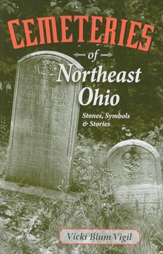 9781598510256: Cemeteries of Northeast Ohio: Stones, Symbols and Stories