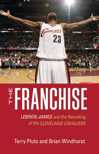 Stock image for The Franchise : Lebron James and the Remaking of the Cleveland Cavaliers for sale by Better World Books