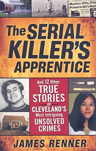 9781598510461: Serial Killer's Apprentice: And Other True Stories of Cleveland's Most Intriguing Unsolved Crimes: And 12 Other True Stories of Cleveland's Most Intriguing Unsolved Crimes