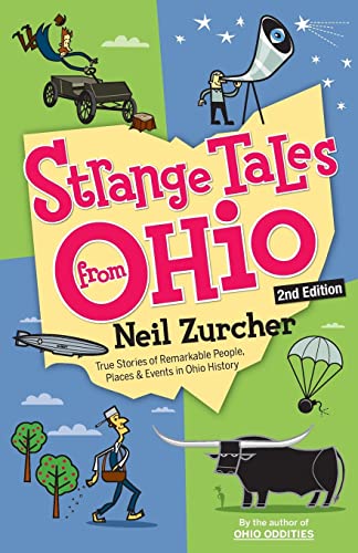 Imagen de archivo de Strange Tales from Ohio: True Stories of Remarkable People, Places, and Events in Ohio History a la venta por Wonder Book