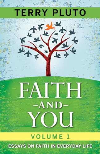 Faith and You Volume 1: Essays on Faith in Everyday Life (9781598510508) by Pluto, Terry