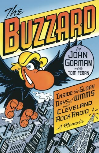 9781598510515: The Buzzard: Inside the Glory Days of WMMS and Cleveland Rock Radio--A Memoir