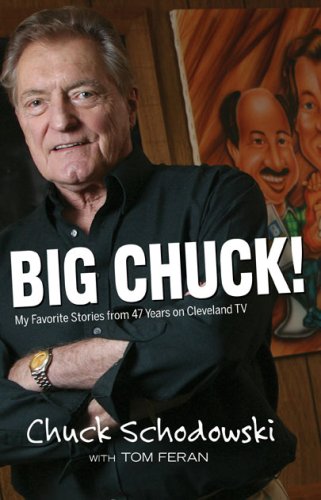 9781598510522: Big Chuck: My Favorite Stories from 47 Years on Cleveland TV