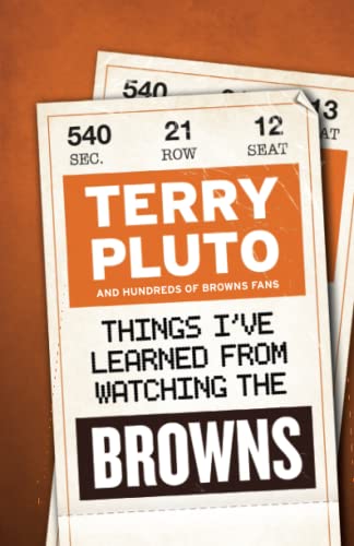 Beispielbild fr Things I've Learned from Watching the Browns : What Makes Cleveland Browns Fans Keep Coming Back for More? zum Verkauf von Better World Books