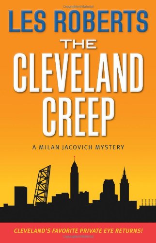 The Cleveland Creep: A Milan Jacovich Mystery (Milan Jacovich Mysteries) (9781598510713) by Roberts, Les