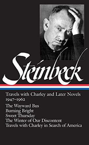 Stock image for John Steinbeck: Travels with Charley and Later Novels 1947-1962: The Wayward Bus / Burning Bright / Sweet Thursday / The Winter of Our Discontent (Library of America) for sale by Book Deals