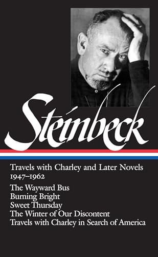 John Steinbeck: Travels with Charley and Later Novels 1947-1962: The Wayward Bus / Burning Bright...
