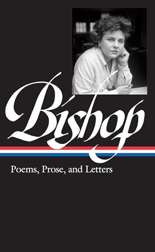 Stock image for Elizabeth Bishop: Poems, Prose, and Letters (LOA #180) for sale by Better World Books
