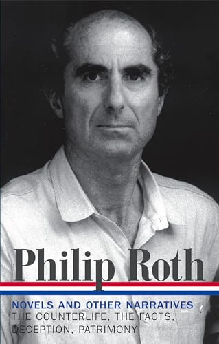 Imagen de archivo de Philip Roth: Novels & Other Narratives 1986-1991 (Loa #185): The Counterlife / The Facts / Deception / Patrimony a la venta por ThriftBooks-Dallas