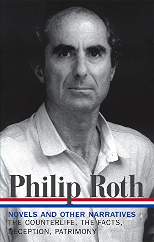 9781598530308: Philip Roth: Novels & Other Narratives 1986-1991 (LOA #185): The Counterlife / The Facts / Deception / Patrimony