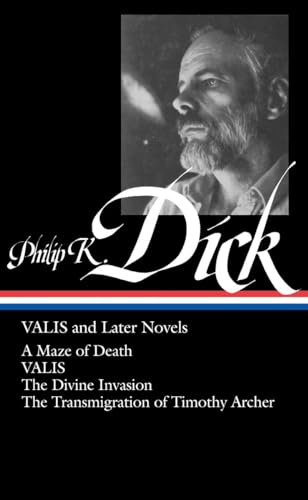 Stock image for Valis and Later Novels: A Maze of Death / Valis / the Divine Invasion / the Transmigration of Timothy Archer for sale by BooksRun