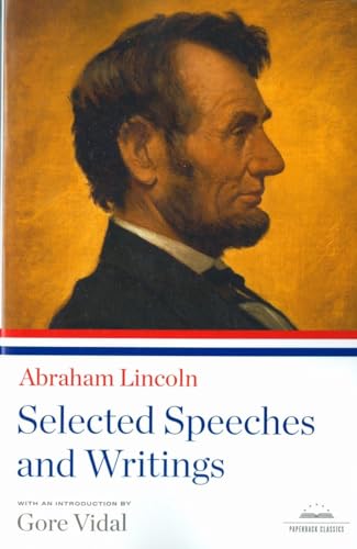 9781598530537: Abraham Lincoln: Selected Speeches and Writings: A Library of America Paperback Classic