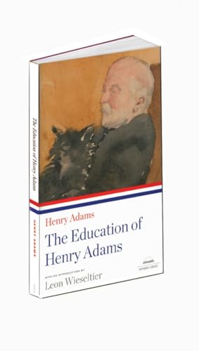 Stock image for The Education of Henry Adams: A Library of America Paperback Classic for sale by ZBK Books