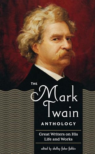 9781598530650: The Mark Twain Anthology (LOA #199): Great Writers on His Life and Work