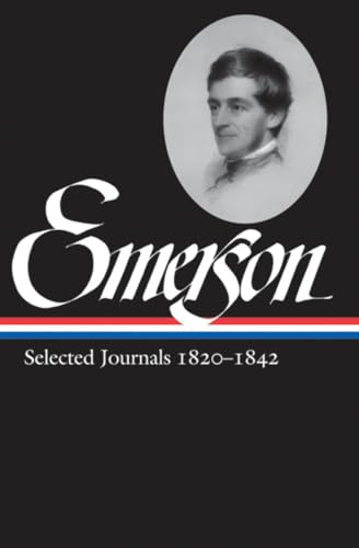 9781598530674: Ralph Waldo Emerson: Selected Journals Vol. 1 1820-1842 (LOA #201) (Library of America Ralph Waldo Emerson Edition)