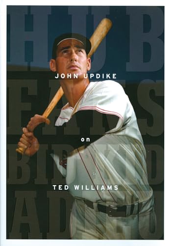 Beispielbild fr Hub Fans Bid Kid Adieu: John Updike on Ted Williams: A Library of America Special Publication zum Verkauf von Wonder Book