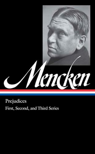 Imagen de archivo de H. L. Mencken: Prejudices Vol. 1 (LOA #206): First, Second, and Third Series (Library of America H. L. Mencken Edition) a la venta por BooksRun
