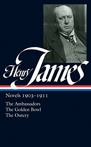 Beispielbild fr Henry James: Novels, 1903-1911- The Ambassadors / The Golden Bowl / The Outcry (Library of America, No. 215) zum Verkauf von BooksRun