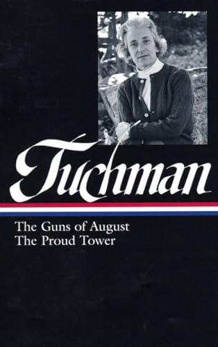 Beispielbild fr Barbara W. Tuchman: The Guns of August & The Proud Tower (Library of America) zum Verkauf von HPB-Red